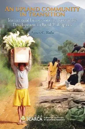 An Upland Community in Transition: Institutional Innovations for Sustainable Development in Rural Philippines book cover