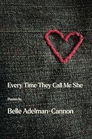 Every Time They Call Me She 1956921265 Book Cover