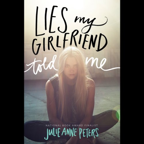 Lies My Girlfriend Told Me by Julie Anne Peters episode artwork