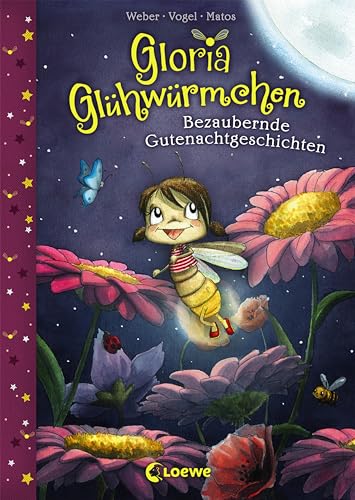 Gloria Glühwürmchen (Band 1) - Bezaubernde Gutenachtgeschichten:...
