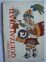El ultimo Quetzalcoatl: Codice jeroglifico Aubin 968440011X Book Cover