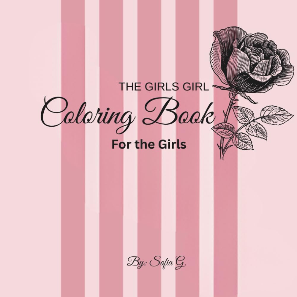 The Girls Girl Coloring Book: For the girls