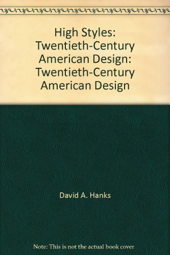 High Styles: Twentieth-Century American Design:... 0671610902 Book Cover