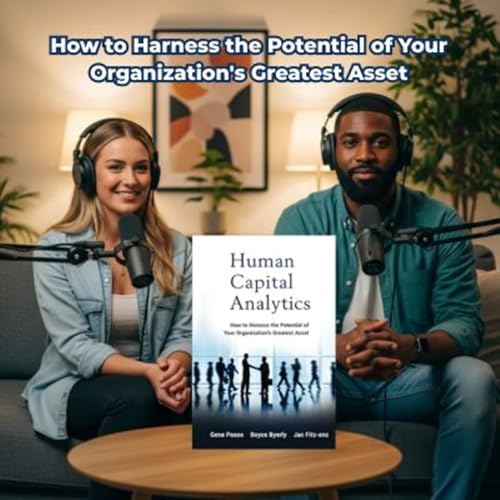 Human Capital Analytics | How to Harness the Potential of Your Organization's Greatest Asset by Gene Pease, Boyce Byerly & Jac Fitz-enz