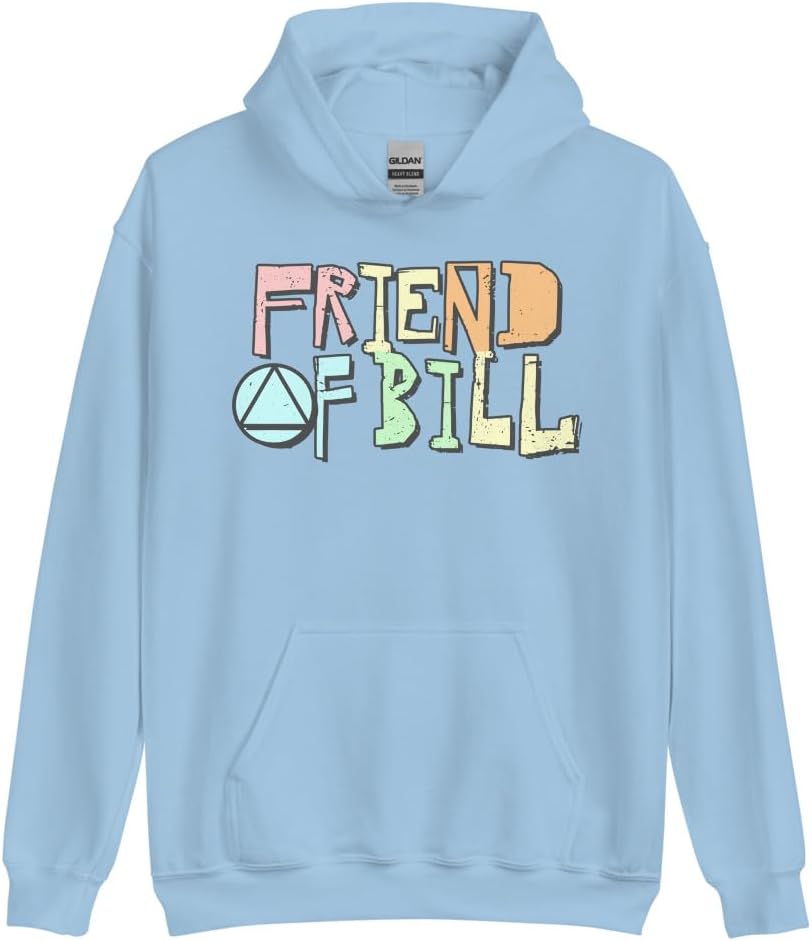 Friend of Bill Sober Sayings slogans Rehab Graduation 12-step Recovery Sobriety Sweatshirt Hoodie
