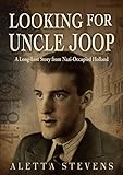 joop weste grau  Looking for Uncle Joop: A Long-Lost Story from Nazi-Occupied Holland (English Edition)