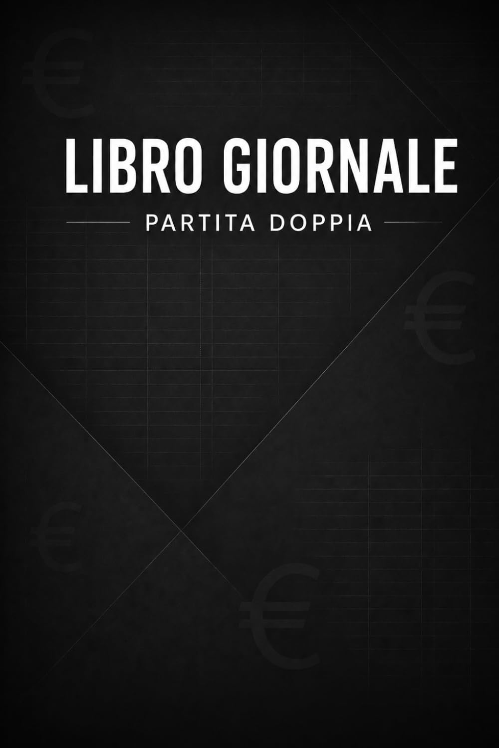 LIBRO GIORNALE: Registro Contabile con Colonne Dare e Avere per Scritture in Partita Doppia