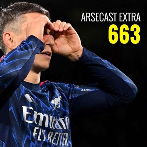 Arsecast Extra Episode 663 - 20.10.2025