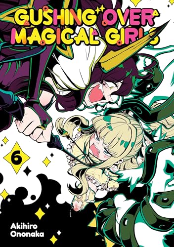 Gushing over Magical Girls: Volume 6 (Manga)