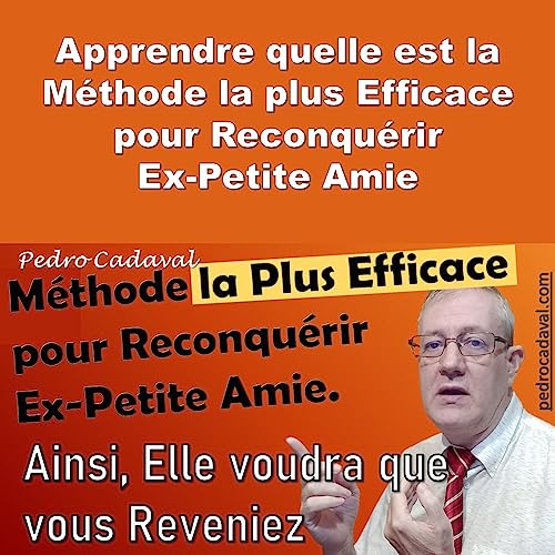 La Méthode la plus Efficace pour Reconquérir son Ex-Petite Amie cover art