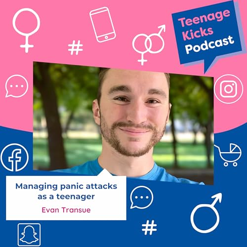 Ep. 105: Teens who panic: Managing panic attacks as a teenager