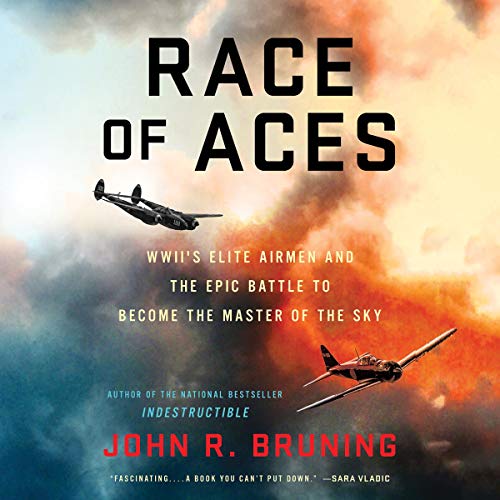 Race Of Aces: Wwii's Elite Airmen And The Epic Battle To Become The Master Of The Sky #TOP10