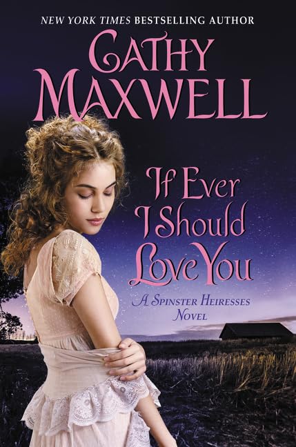 If Ever I Should Love You: A Passionate Regency Romance of a Penniless Earl and the Reluctant Heiress He Must Win [Hardcover] Maxwell, Cathy
