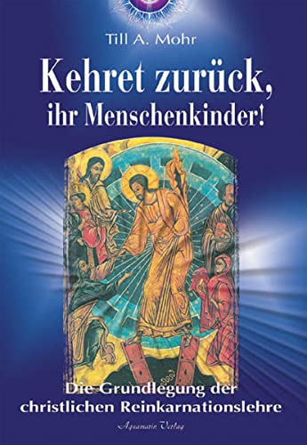 Kehret zurück, ihr Menschenkinder! Die Grundlegung...