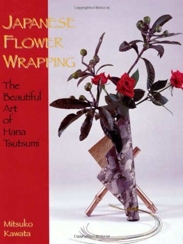Japanese Flower Wrapping: The Beautiful Art of Hana Tsutumi