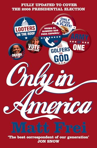 Only in America: A BBC Investigative Report on the 2008 Election and Modern American Politics