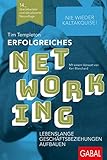 Erfolgreiches Networking: Lebenslange Geschäftsbeziehungen aufbauen (Dein Erfolg)