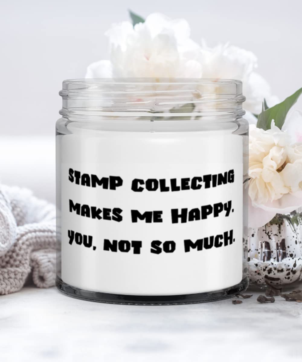 Inspire Stamp Collecting Gifts, Stamp Collecting Makes Me Happy. You, not so much, Sarcastic Candle For Men Women From