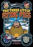The Three Little Flying Pigs: A Graphic Novel (Far Out Fairy Tales)