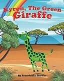 Kyron, The Green Giraffe