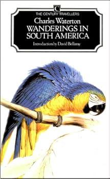 Wanderings in South America, the North-west of the United States and the Antilles, in the Years 1812, 1816, 1820, & 1824