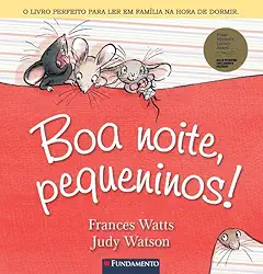 BOA NOITE, PEQUENINOS!