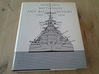 Battleships and Battle Cruisers, 1905-1970: Historical Development of the Capital Ship 0385072473 Book Cover