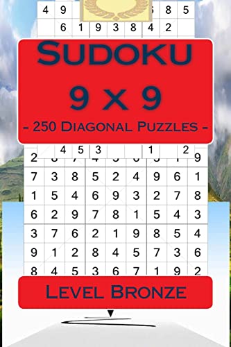 Sudoku 9 x 9 - 250 Diagonal Puzzles - Level Bronze: For connoisseurs of Sudoku (9 x 9 PITSTOP)