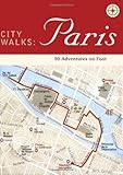 City Walks: Paris: 50 Adventures on Foot