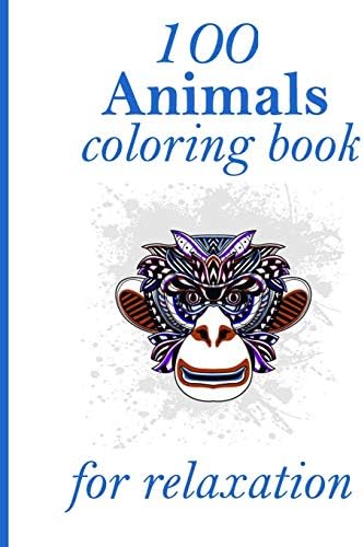 100 Animals coloring book for relaxation: Stress Relieving Designs ...