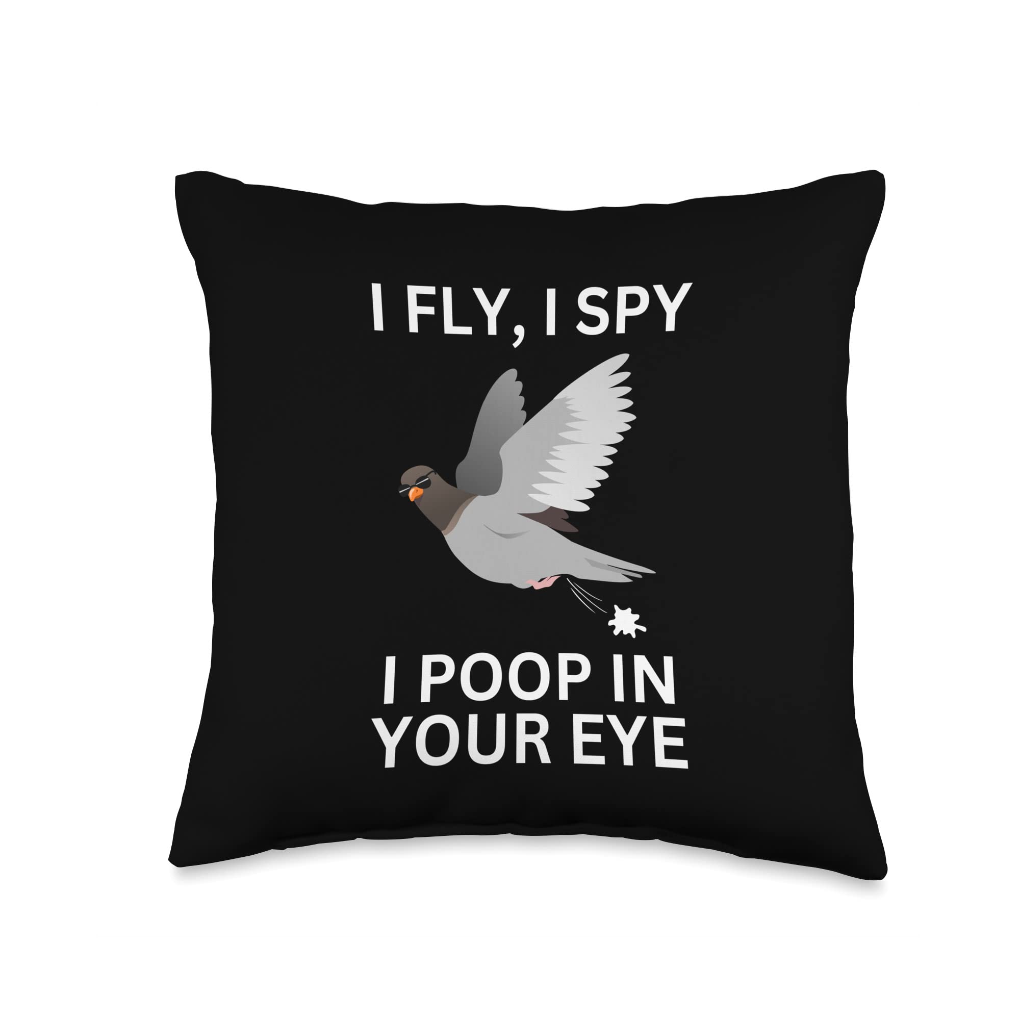 Sollomio I Fly, I Spy, I Poop in Your Eye-Funny Pigeon Throw Pillow, 16x16, Multicolor