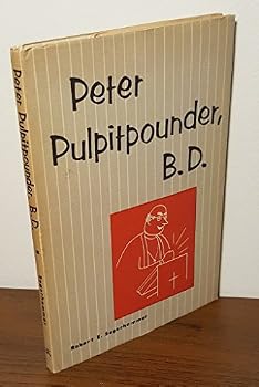 Peter Pulpitpounder, B.D.