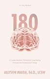 180: A Counterintuitive Method for Long-lasting Personal and Professional Change