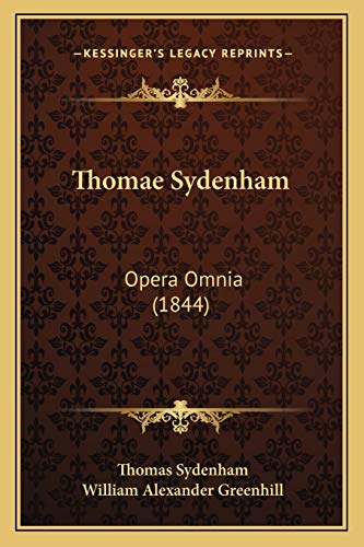 Thomae Sydenham: Opera Omnia (1844) (Latin Edition)