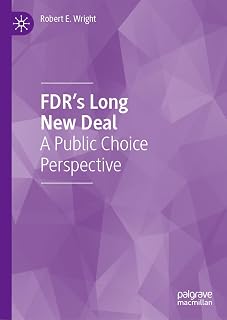FDR’s Long New Deal: A Public Choice Perspective