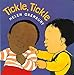 Tickle, Tickle (Oxenbury Board Books)
