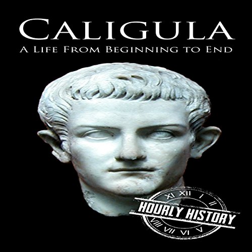 Caligula: A Life from Beginning to End by Hourly History | Audiobook episode artwork