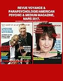  REVUE VOYANCE & PARAPSYCHOLOGIE/AMERICAN PSYCHIC & MEDIUM MAGAZINE, MARS 2017. EN FRANÇAIS ET EN ANGLAIS (200 Pages en couleurs) (French Edition)