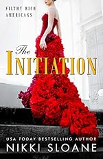 The Initiation (Filthy Rich Americans Book 1)