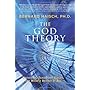 The God Theory: Universes, Zero-point Fields, and What's Behind It All