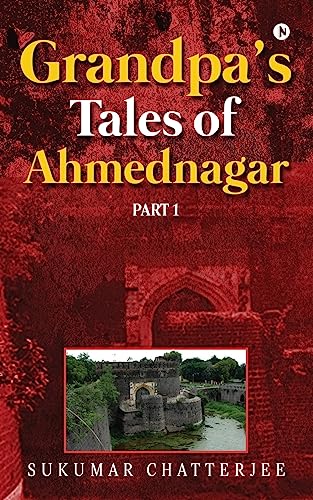 Grandpa's Tales of Ahmednagar – Part 1