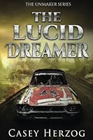 The Lucid Dreamer: Dystopian Child Prodigy SciFi (The Unmaker Series) 1546878785 Book Cover