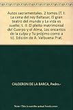 Autos sacramentales. 2 tomos (T. I: La cena del rey Baltasar, El gran teatro ...