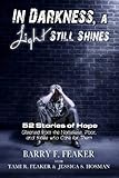 In Darkness, a Light Still Shines: 52 Stories of Hope
