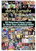 Jokey Karaoke: 50 Relyriced Song Lyrics To Wow Your Audience With! From the YouTube Parody Channel of Shirley ?erban B0CWYZHVLF Book Cover