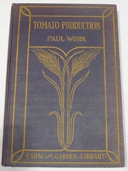 Hardcover Tomato Production: Facts & practices dealing with a leading vegetable crop are rounded up Book
