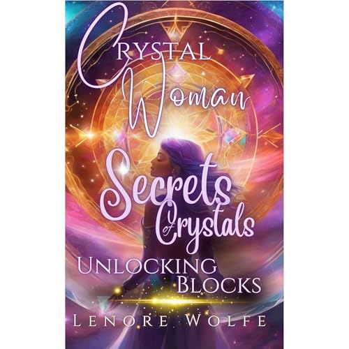 Secrets of Crystals: Unlocking Blocks (Crystal Woman’s Little Books of Healing) Audiolibro Por Lenore Wolfe, Crystal Wo