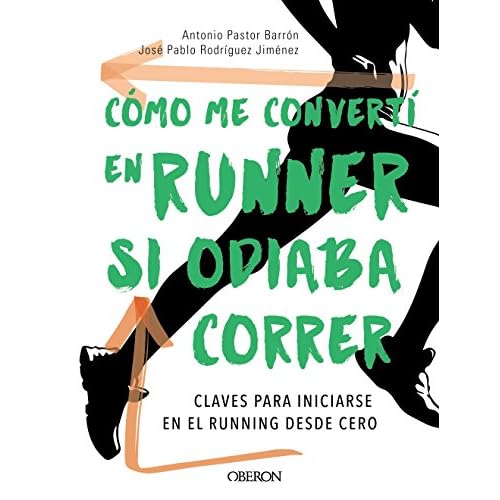 Cómo me convertí en runner si odiaba correr (Libros singulares)