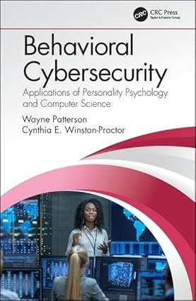 BEHAVIORAL CYBERSECURITY APPLICATIONS OF PERSONALITY PSYCHOLOGY AND COMPUTER SCIENCE (HB 2019)