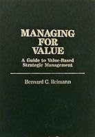Managing for Value: A Guide to Value-Based Strategic Management 1557860637 Book Cover